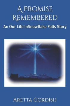 Paperback A Promise Remembered: An Our Life in Snowflake Falls Story Book