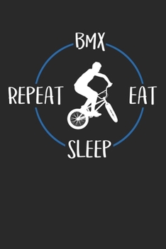 BMX Eat Sleep Repeat: Terminplaner A5 mit Wochenkalender & Monatsplaner 2020 - Geschenk für BMX-Fahrer (German Edition)