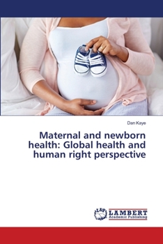 Paperback Maternal and newborn health: Global health and human right perspective Book
