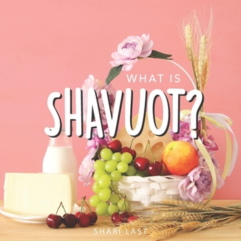 Paperback What is Shavuot?: Your guide to the unique traditions of the Jewish festival of Shavuot Book