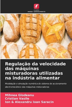 Paperback Regulação da velocidade das máquinas misturadoras utilizadas na indústria alimentar [Portuguese] Book