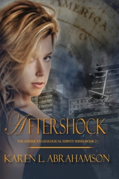 Aftershock - Book #2 of the American Geological Survey