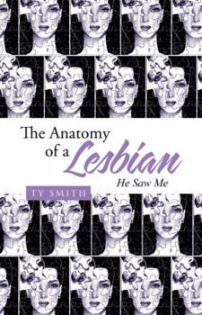 Paperback The Anatomy of a Lesbian: He Saw Me Book