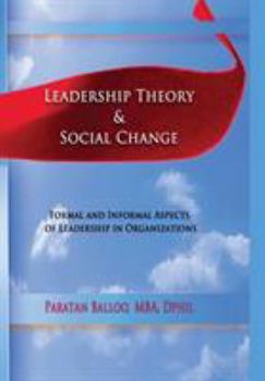 Paperback Leadership Theory & Social Change: Formal and Informal Aspects of Leadership in Organizations Book