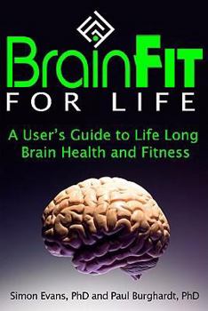 Paperback Brainfit for Life: A User's Guide to Life-Long Brain Health and Fitness Book