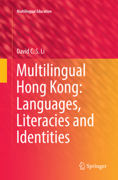 Paperback Multilingual Hong Kong: Languages, Literacies and Identities Book