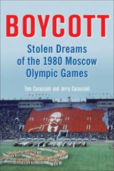 Hardcover Boycott: Stolen Dreams of the 1980 Moscow Olympic Games Book