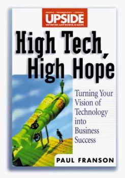 High Tech, High Hope: Turning Technology Vision into Business Success (Upside)