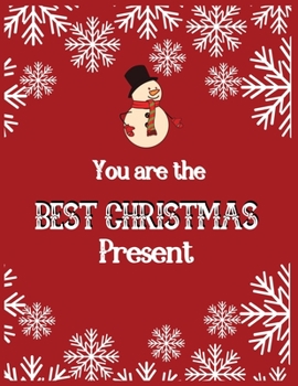 Paperback You are the best Christmas present: 8.5x11" Journal - Lined Paper - 100 Pages, Christmas Notebook for Wish Lists, Notes, To-Do Lists, Reminders, Schoo Book