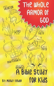 Paperback The Whole Armor of God: A Bible Study for Kids Book