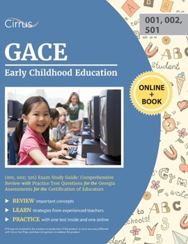 Paperback GACE Early Childhood Education (001, 002; 501) Exam Study Guide: Comprehensive Review with Practice Test Questions for the Georgia Assessments for the Book