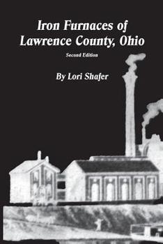 Paperback Iron Furnaces of Lawrence County, Ohio Book