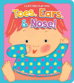 Toes, Ears, & Nose!: A Lift-The-Flap Book