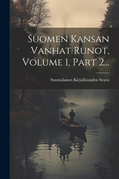 Paperback Suomen Kansan Vanhat Runot, Volume 1, Part 2... [Finnish] Book