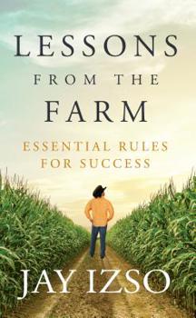 Hardcover Lessons from the Farm: Essential Rule for Success Book