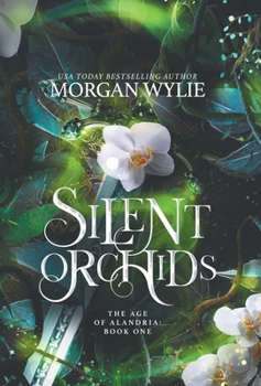 Hardcover Silent Orchids: The Age of Alandria: Book One Book