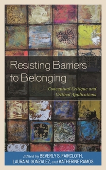 Paperback Resisting Barriers to Belonging: Conceptual Critique and Critical Applications Book