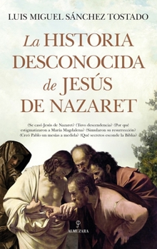 Paperback Historia Desconocida de Jesus de Nazaret, La [Spanish] Book