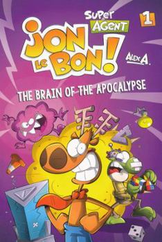 Paperback Super Agent Jon Le Bon - Vol. 1 The Brain of the Apocalypse Book