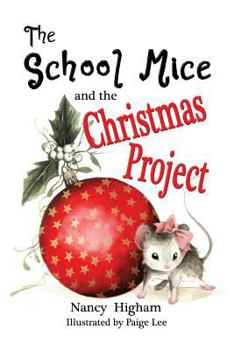 Paperback The School Mice and the Christmas Project: Book 2 For both boys and girls ages 6-11 Grades: 1-5. Book