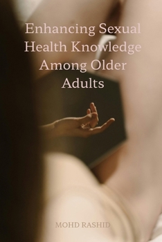 Paperback Enhancing Sexual Health Knowledge Among Older Adults Book
