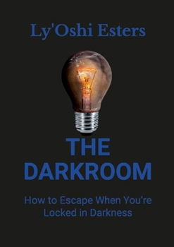 Paperback The Darkroom: How to Escape When You're Locked in Darkness Book