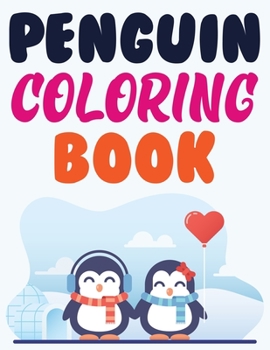 Paperback Penguin Coloring Book: Penguin Coloring Book, Penguin Kids Coloring Book