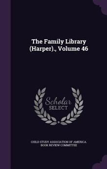 Hardcover The Family Library (Harper)., Volume 46 Book