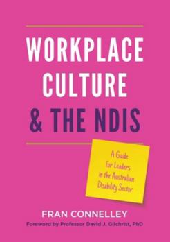 Paperback Workplace Culture and the NDIS: A guide for leaders in the Australian disability sector Book