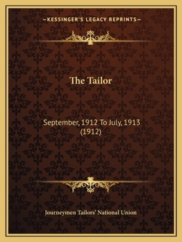 Paperback The Tailor: September, 1912 To July, 1913 (1912) Book