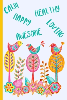 Birds of a Feather : Calm, Happy, Healthy, Loving, Awesome : College Ruled Notebook