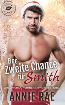 Paperback Eine zweite Chance für Smith: Ein Grumpy-Sunshine-Liebesroman (Kissing Springs Kleinstadt Militär-Liebesroman Buch 1) (Kissing Springs Militär-Liebesroman) (German Edition) [German] Book