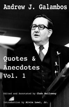 Paperback Andrew J. Galambos Quotes & Anecdotes, Vol. 1: Edited and Annotated by Chas Holloway Book