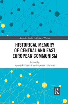 Paperback Historical Memory of Central and East European Communism Book
