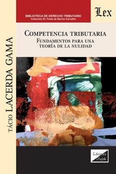 Paperback Competencia Tributaria. Fundamentos Para Una Teoría de la Nulidad [Spanish] Book