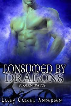 Consumed By Dragons - Book #3 of the Apocalyse Dragons