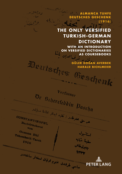 Hardcover Almanca Tuhfe/Deutsches Geschenk (1916): The Only Versified Turkish-German Dictionary: With an Introduction on Versified Dictionaries as Coursebooks Book