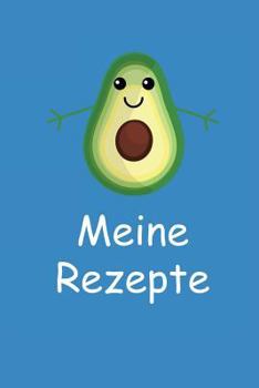 Paperback Meine Rezepte: 60 Vorgefertigte Seiten Zum Selberschreiben [German] Book