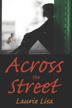 Paperback Across The Street: A gripping novel about the limits of love between twin sisters, and the family conflicts that result when one agrees t Book