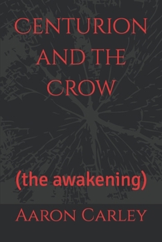 Paperback Centurion and the Crow: (the awakening) Book