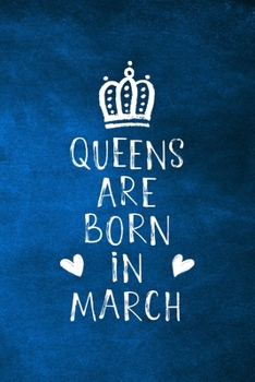 Paperback Queens Are Born In March: Unique Notebook Gift for Women, Blank Lined Journal to Write In Book