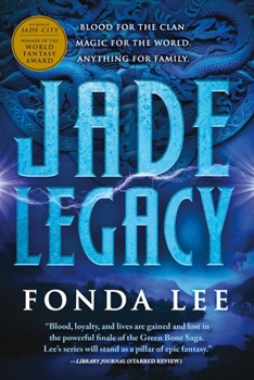 Jade Legacy - Book #3 of the Green Bone Saga