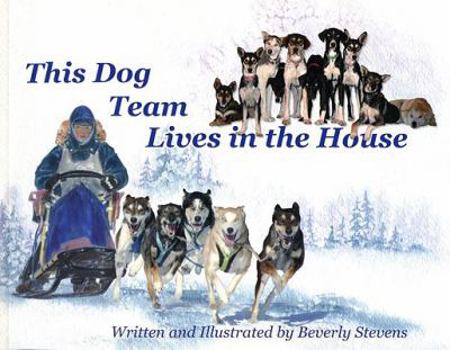 Paperback This Dog Team Lives in the House Book