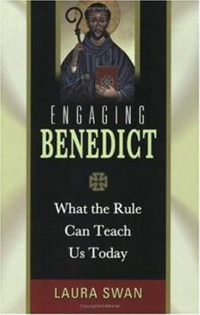 Paperback Engaging Benedict: What the Rule Can Teach Us Today Book
