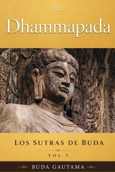 Paperback Dhammapada: Los Sutras de Buda, Vol.5 [Spanish] Book
