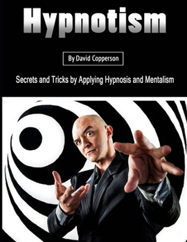 Paperback Hypnotism: Secrets and Tricks by Applying Hypnosis and Mentalism Book