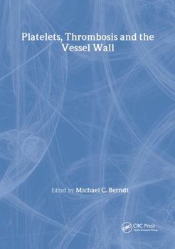 Hardcover Platelets, Thrombosis and the Vessel Wall Book