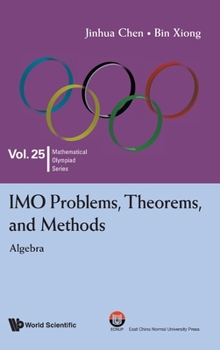 Hardcover Imo Problems, Theorems, and Methods: Algebra Book