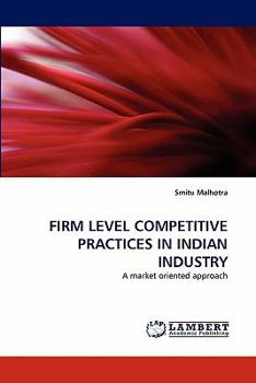 Paperback Firm Level Competitive Practices in Indian Industry Book