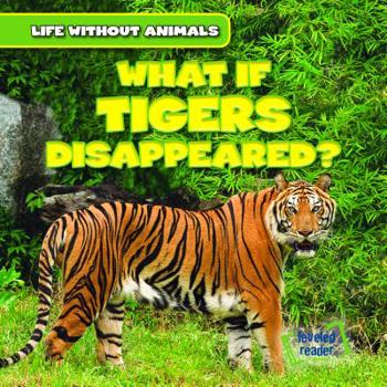 Paperback What If Tigers Disappeared? Book